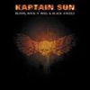 Kaptain Sun: Blood, Rock'n'Roll & Black Angels