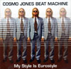 [Kansi - Cosmo Jones Beat Machine: My Style Is Eurostyle]