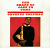 Ornette Coleman: The Shape of Jazz to Come