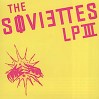 Soviettes, The: LP III